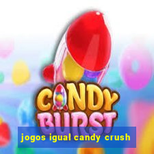 jogos igual candy crush